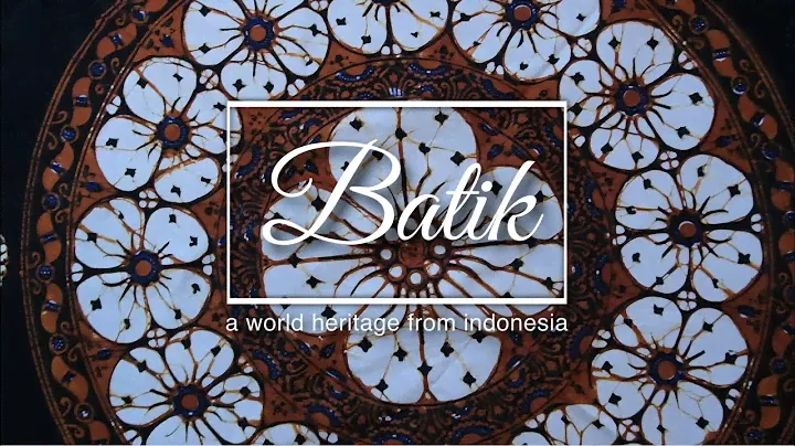 Batik: a World Heritage from Indonesia